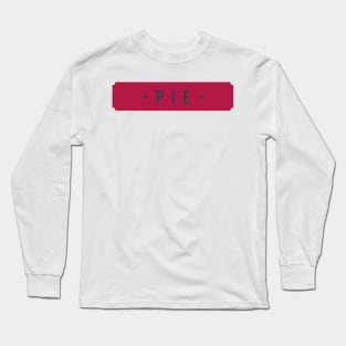 Pie : Long Sleeve T-Shirt